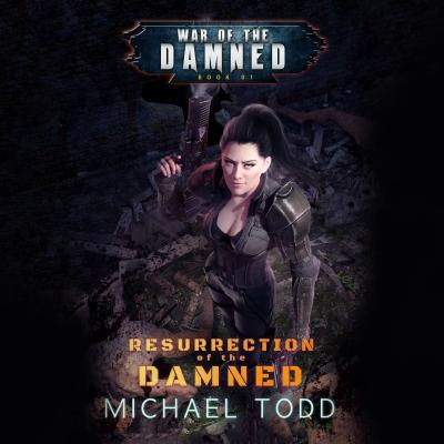Resurrection of the Damned - War of the Damned - A Supernatural Action Adventure Opera, Book 1 (Unabridged) - Laurie Starkey S. 