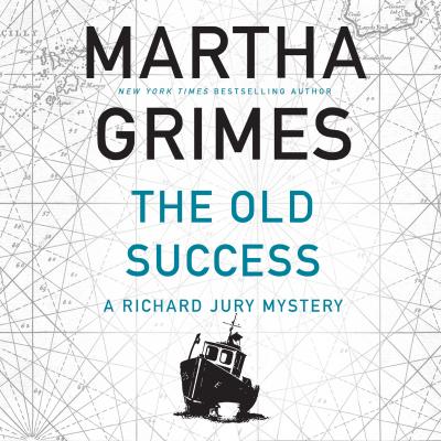 The Old Success - Richard Jury, Book 25 (Unabridged) - Martha  Grimes 