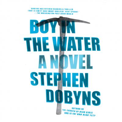 Boy in the Water (Unabridged) - Stephen  Dobyns 