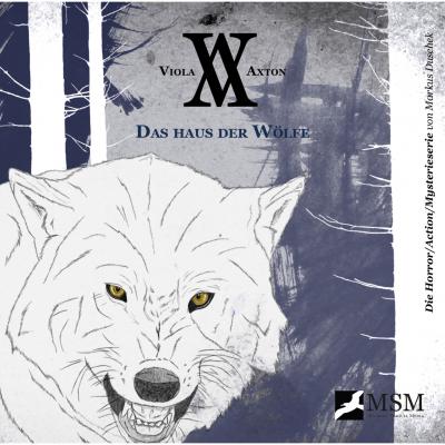 Viola Axton, Folge 4: Das Haus der Wölfe - Markus Duschek 