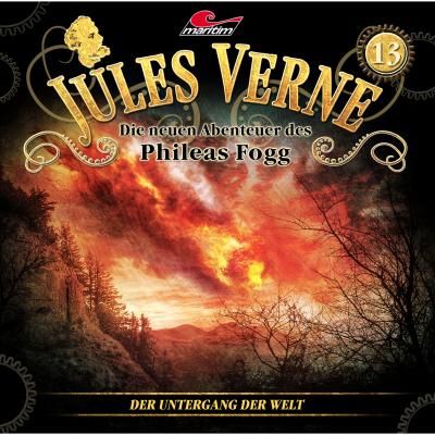 Jules Verne, Die neuen Abenteuer des Phileas Fogg, Folge 13: Der Untergang der Welt - Marc Freund 