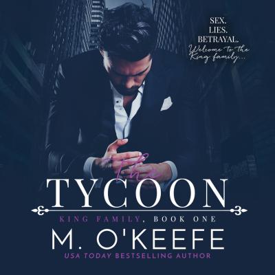 The Tycoon - King Family, Book 1 (Unabridged) - Molly  O'Keefe 
