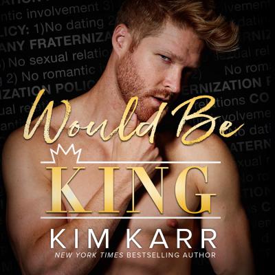 Would Be King (Unabridged) - Kim Karr 