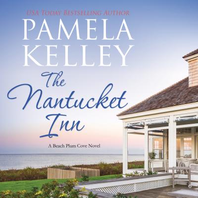 The Nantucket Inn - Beach Plum Cove, Book 1 (Unabridged) - Pamela Kelley 