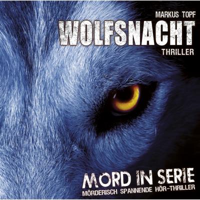 Mord in Serie, Folge 2: Wolfsnacht - Markus Topf 