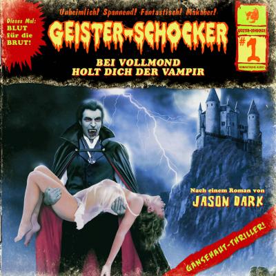 Geister-Schocker, Folge 1: Bei Vollmond holt dich der Vampir - Jason Dark 