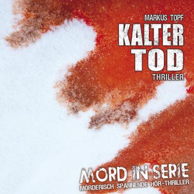 Mord in Serie, Folge 6: Kalter Tod - Markus Topf 