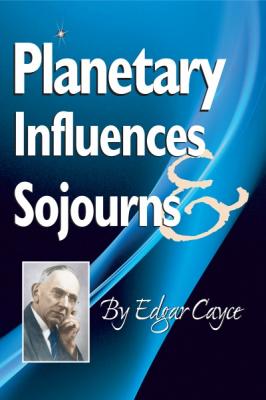 Planetary Influences & Sojourns - Edgar Cayce 