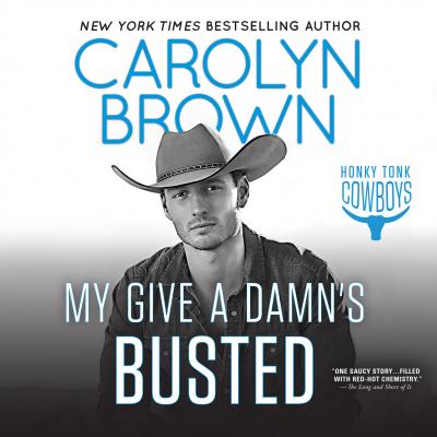 My Give a Damn's Busted - Honky Tonk Cowboys, Book 3 (Unabridged) - Carolyn Brown 