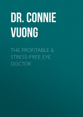 The Profitable & Stress-Free Eye Doctor - Dr. Connie Vuong 