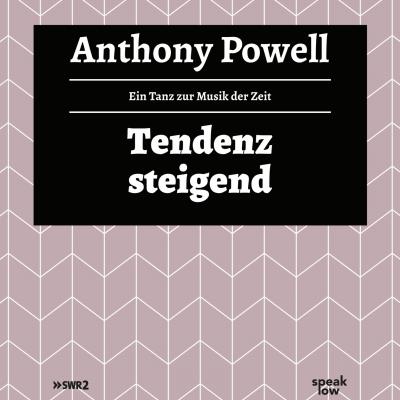 Tendenz steigend - Ein Tanz zur Musik der Zeit, Band 2 (Ungekürzte Lesung) - Anthony  Powell 