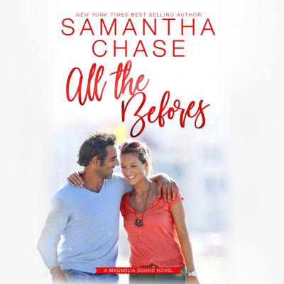All the Befores - Magnolia Sound, Book 3.5 (Unabridged) - Samantha Chase 
