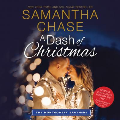 A Dash of Christmas - Montgomery Brothers, Book 10 (Unabridged) - Samantha Chase 