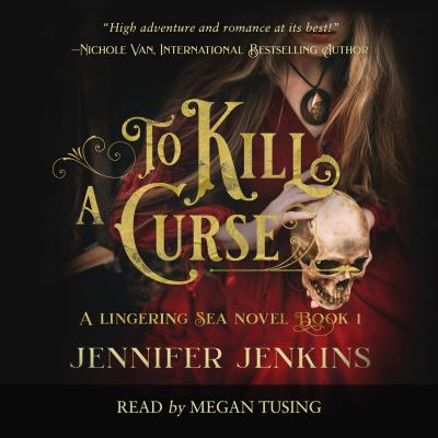To Kill a Curse - Lingering Sea, Book 1 (Unabridged) - Jennifer Jenkins 