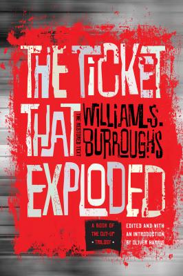 The Ticket That Exploded - William S. Burroughs Burroughs, William S.