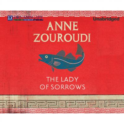 The Lady of Sorrows - A Seven Deadly Sins Mystery, Book 4 (Unabridged) - Anne Zouroudi 
