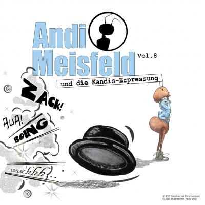 Andi Meisfeld, Folge 8: Andi Meisfeld und die Kandis-Erpressung - Tom Steinbrecher 