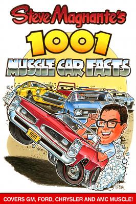 Steve Magnante's 1001 Muscle Car Facts - Steve Magnante none