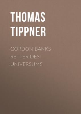 Gordon Banks - Retter des Universums - Thomas Tippner 