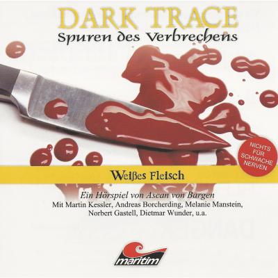 Dark Trace - Spuren des Verbrechens, Folge 7: Weißes Fleisch - Ascan von Bargen 