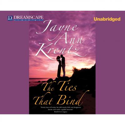 The Ties That Bind (Unabridged) - Jayne Ann Krentz 