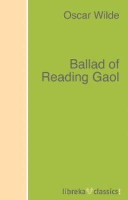 Ballad of Reading Gaol - Oscar Wilde 