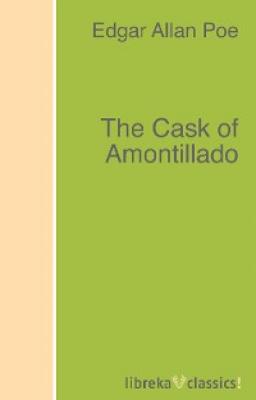 The Cask of Amontillado - Эдгар Аллан По 