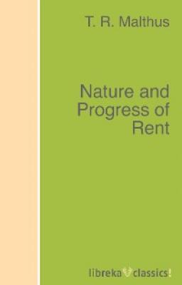 Nature and Progress of Rent - T. R. Malthus 