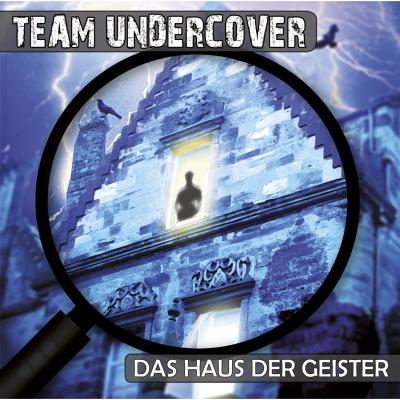 Team Undercover, Folge 3: Das Haus der Geister - Tatjana Auster 