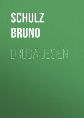 Druga jesień - Bruno  Schulz 