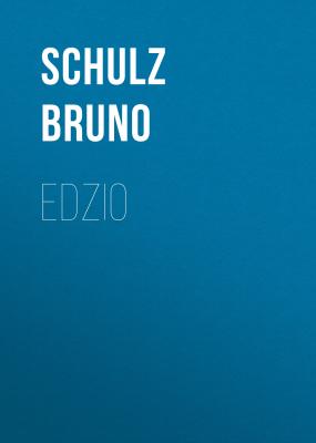 Edzio - Bruno  Schulz 