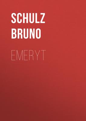 Emeryt - Bruno  Schulz 