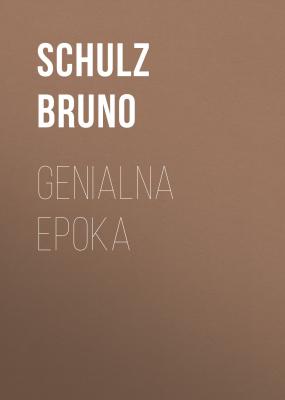 Genialna epoka - Bruno  Schulz 