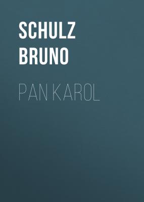 Pan Karol - Bruno  Schulz 