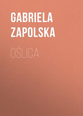 Oślica - Gabriela Zapolska 