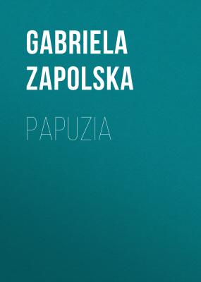 Papuzia - Gabriela Zapolska 