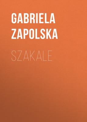 Szakale - Gabriela Zapolska 