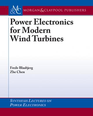 Power Electronics for Modern Wind Turbines - Frede Blaabjerg Synthesis Lectures on Power Electronics