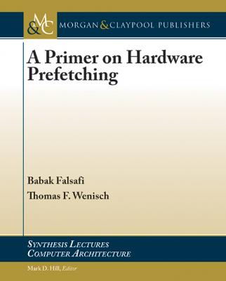 A Primer on Hardware Prefetching - Babak Falsafi Synthesis Lectures on Computer Architecture