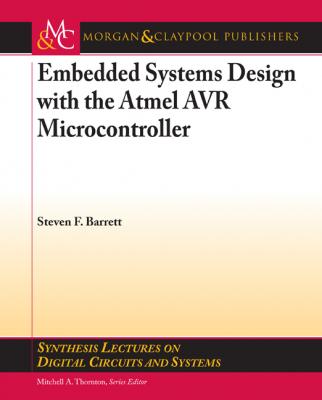 Embedded System Design with the Atmel AVR Microcontroller - Steven F. Barrett Synthesis Lectures on Digital Circuits and Systems