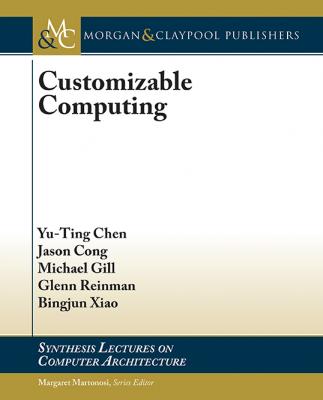 Customizable Computing - Yu-Ting Chen Synthesis Lectures on Computer Architecture