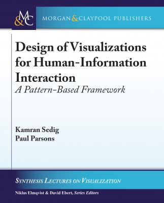 Design of Visualizations for Human-Information Interaction - Пол Парсонс Synthesis Lectures on Visualization