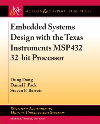 Embedded Systems Design with the Texas Instruments MSP432 32-bit Processor - Steven F. Barrett Synthesis Lectures on Digital Circuits and Systems