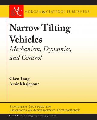 Narrow Tilting Vehicles - Amir Khajepour Synthesis Lectures on Advances in Automotive Technology