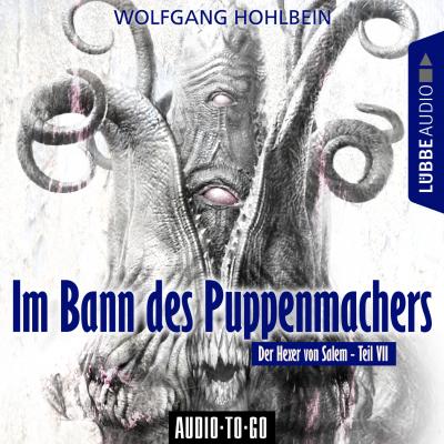Im Bann des Puppenmachers - Der Hexer von Salem 7 (Gekürzt) - Wolfgang Hohlbein 