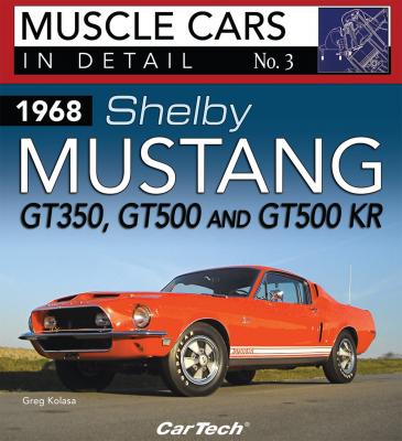 1968 Shelby Mustang GT350, GT500 and GT500KR - Greg Kolasa 