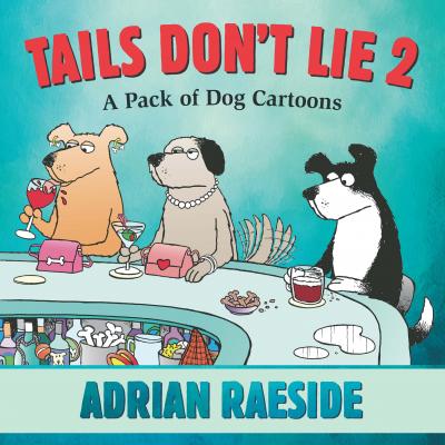Tails Don't Lie 2 - Adrian Raeside 