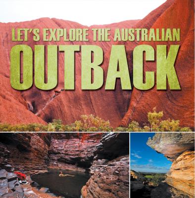 Let's Explore the Australian Outback - Baby Professor Children's Explore the World Books