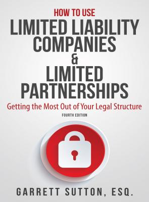 How to Use Limited Liability Companies & Limited Partnerships - Garrett  Sutton 