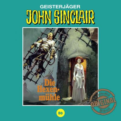 John Sinclair, Tonstudio Braun, Folge 80: Die Hexenmühle. Teil 3 von 3 (Ungekürzt) - Jason Dark 